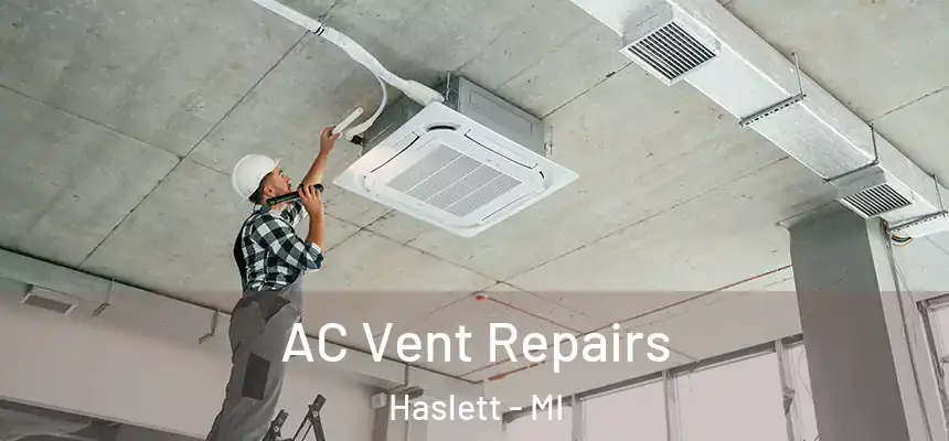  AC Vent Repairs Haslett - MI