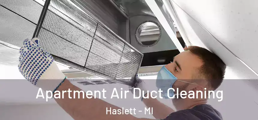  Apartment Air Duct Cleaning Haslett - MI