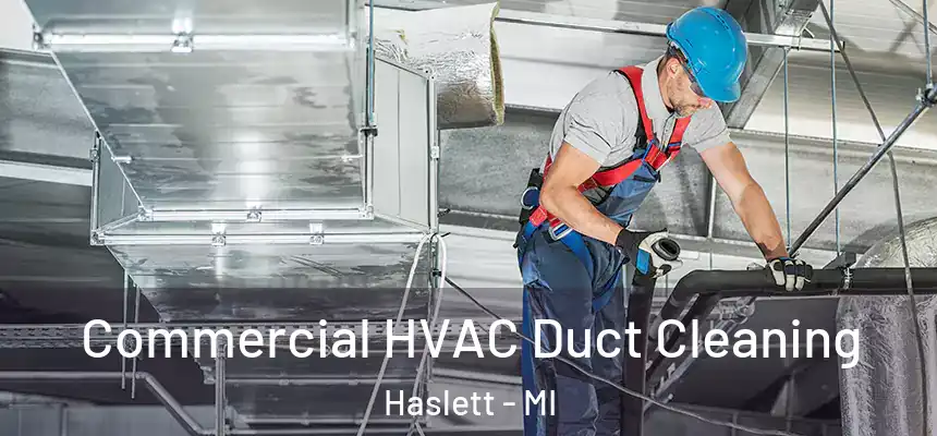  Commercial HVAC Duct Cleaning Haslett - MI