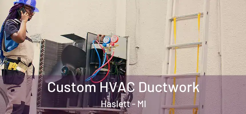  Custom HVAC Ductwork Haslett - MI