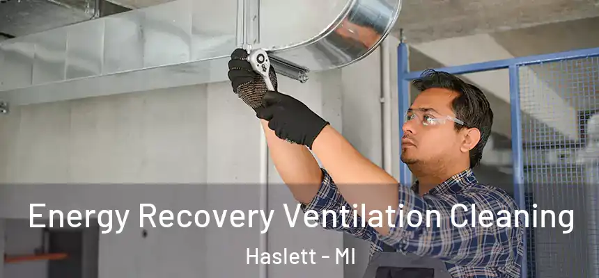  Energy Recovery Ventilation Cleaning Haslett - MI