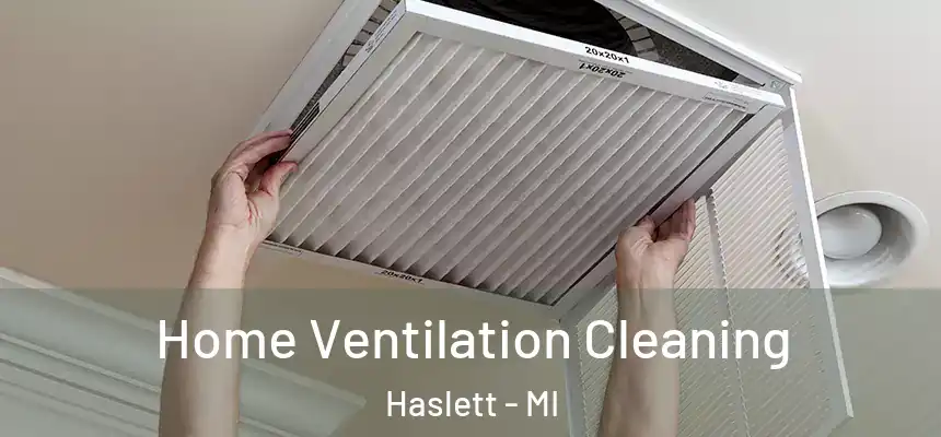  Home Ventilation Cleaning Haslett - MI