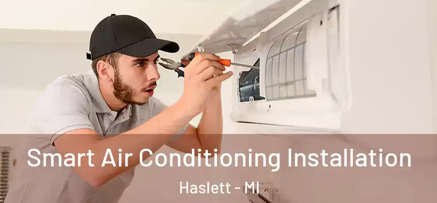  Smart Air Conditioning Installation Haslett - MI