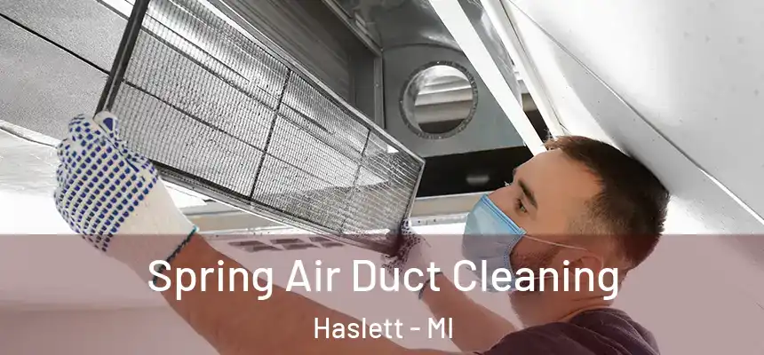  Spring Air Duct Cleaning Haslett - MI